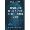 How To Target Destabilized People for Recruitment In A Cult