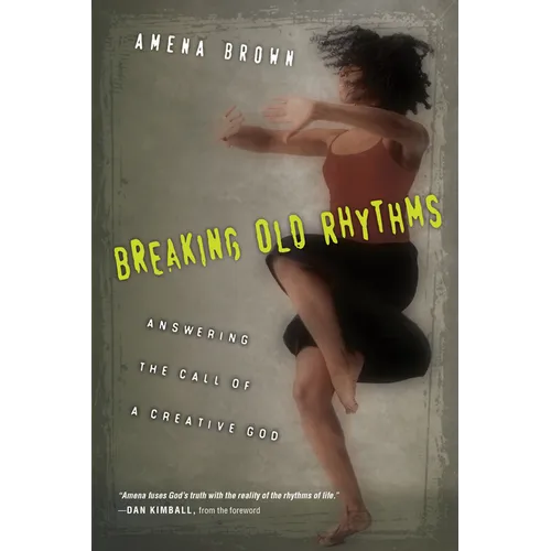 Breaking Old Rhythms: Answering the Call of a Creative God