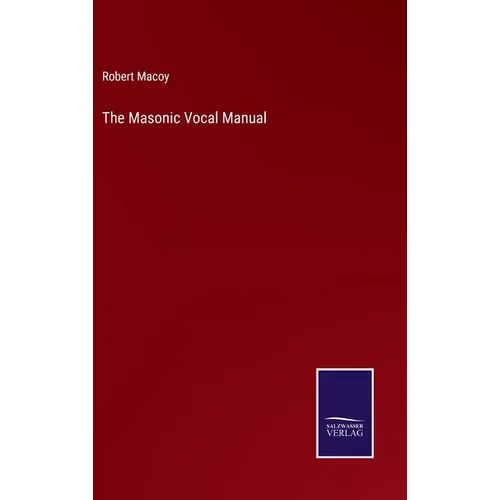 The Masonic Vocal Manual