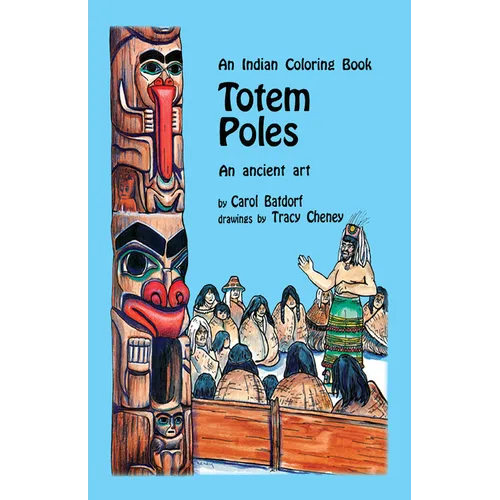 Totem Poles Coloring Book: An Ancient Art