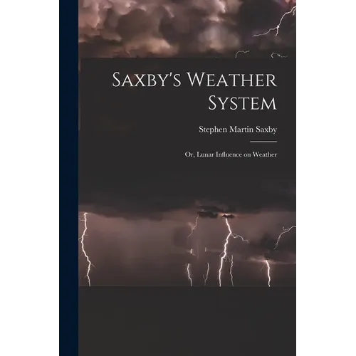 Saxby's Weather System: Or, Lunar Influence on Weather