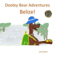 Dooley Bear Adventures Belize!