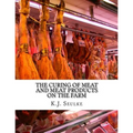 The Curing of Meat and Meat Products On The Farm