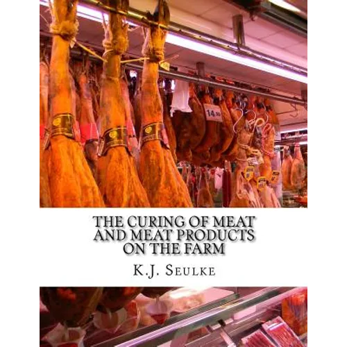 The Curing of Meat and Meat Products On The Farm