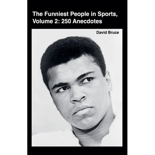 The Funniest People in Sports, Volume 2: 250 Anecdotes