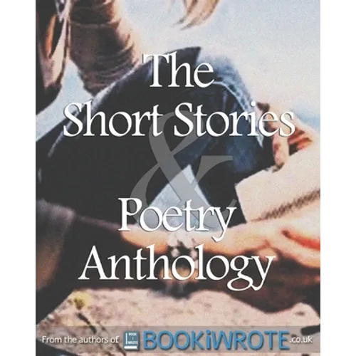 The Short Stories and Poetry Anthology: Book 1
