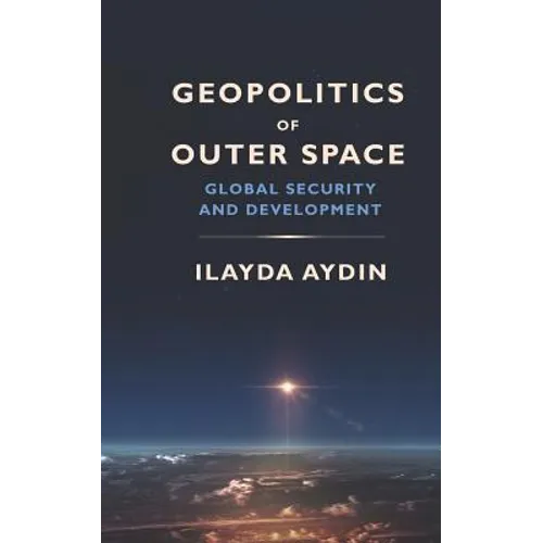 Geopolitics of Outer Space: Global Security and Development