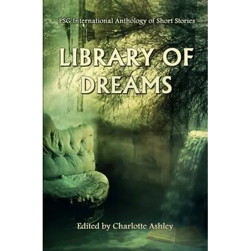 Library of Dreams: PSG International Anthology of Short Stories