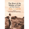 River of the Mother of God: And Other Essays by Aldo Leopold
