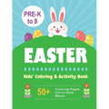 Easter Kids' Coloring & Activity Book: 50+ Coloring Pages, Dot-to-Dots, Mazes Pre-K to 8