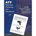 National Firearms ACT (Nfa) Handbook: Nfa Definitions, Procedures, and Rules (Updated for 2017)
