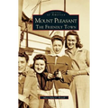 Mount Pleasant: The Friendly Town