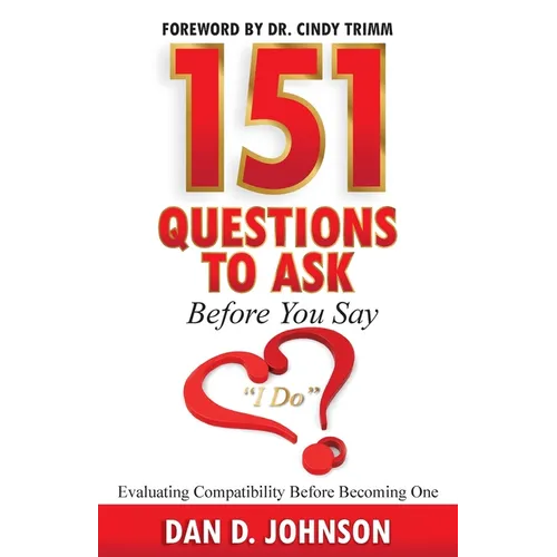 151 Questions to Ask Before You Say "I Do" Evaluating Compatibility Before Becoming One