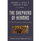 The Shepherd of Hermas: A New Translation and Commentary