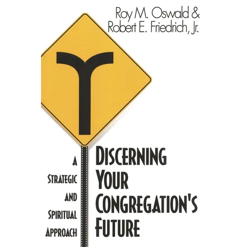 Discerning Your Congregation's Future: A Strategic and Spiritual Approach