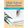 High School Journalism: A Practical Guide