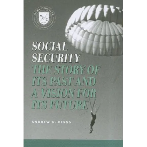 Social Security: A Story of Its Past and a Vision for Its Future
