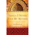 Things I Never Told My Mother