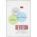 Devotion: Three Inquiries in Religion, Literature, and Political Imagination