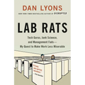 Lab Rats: Tech Gurus, Junk Science, and Management Fads--My Quest to Make Work Less Miserable
