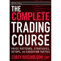 The Complete Trading Course: Price Patterns, Strategies, Setups, and Execution Tactics