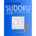 Large Print Expert Sudoku Puzzles: 300 Puzzles with Solution Book for Adults, Seniors & Elderly