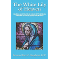 White Lily of Heaven: Readings and Prayers in Honor of the Seven Sorrows of the Blessed Virgin Mary