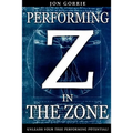 Performing in The Zone: Unleash your true performing potential!