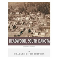Legends of the West: Deadwood, South Dakota