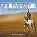 The Parthians and Sassanids Children's Middle Eastern History Books