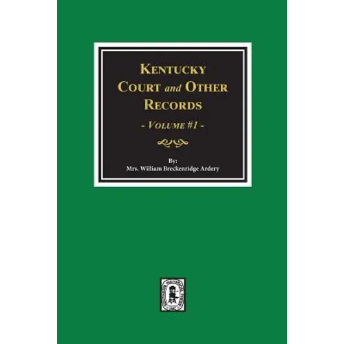 Kentucky Court and Other Records, Volume #1