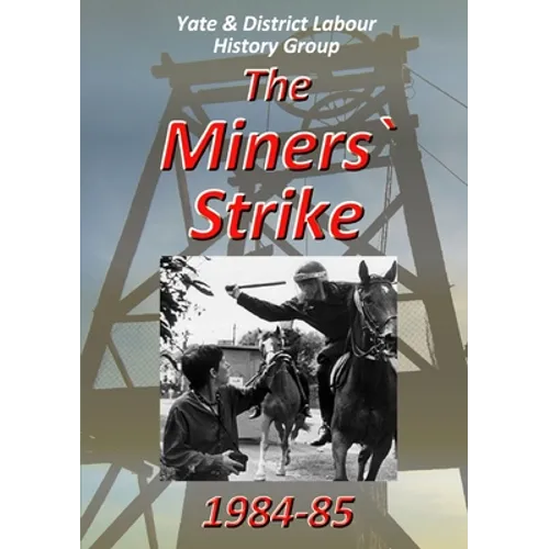 The Miners` Strike 1984-85
