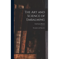 The Art and Science of Embalming: Descriptive and Operative