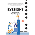Eyesight: A Practical Management Guide for New Leaders