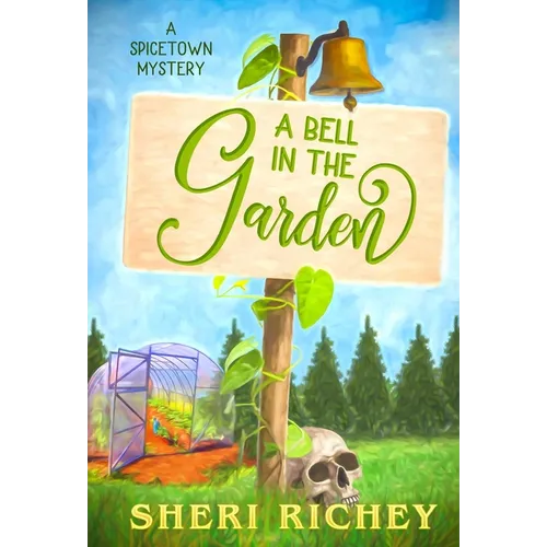 A Bell in the Garden: A Spicetown Mystery