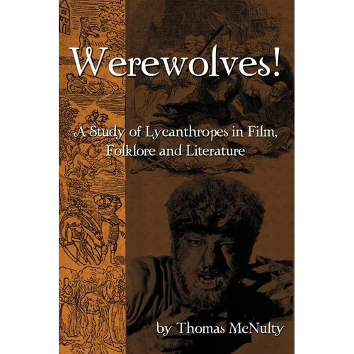 Werewolves! A Study of Lycanthropes in Film, Folklore and Literature