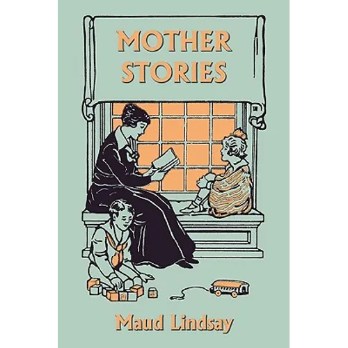 Mother Stories (Yesterday's Classics)