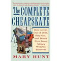 The Complete Cheapskate: How to Get Out of Debt, Stay Out, and Break Free from Money Worries Forever