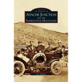 Apache Junction and the Superstition Mountains