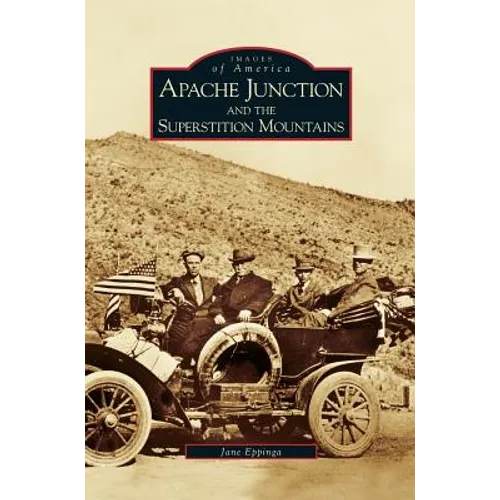 Apache Junction and the Superstition Mountains