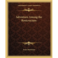 Adventure Among the Rosicrucians