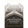 The Westminster Assembly and Its Work