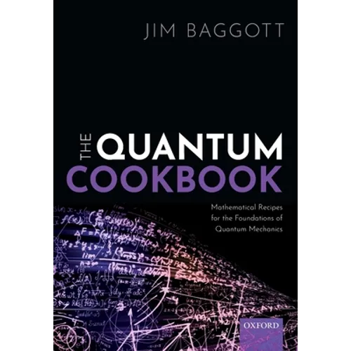 Quantum Cookbook: Mathematical Recipes for the Foundations of Quantum Mechanics