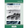 Secret Fleets: Fremantle's World War II Submarine Base (16pt Large Print Edition)