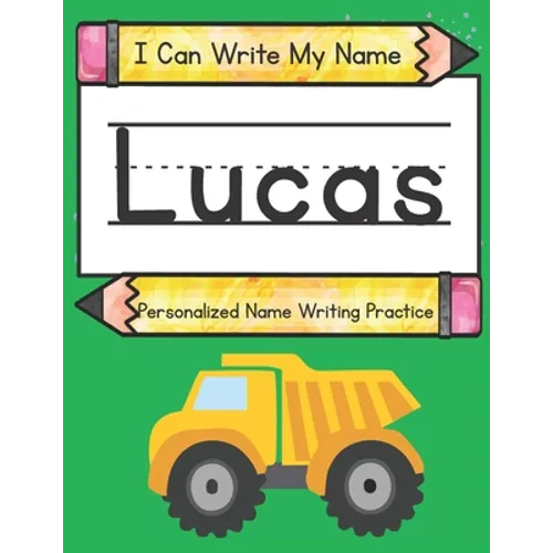 I Can Write My Name: Lucas: Personalized Name Writing Practice