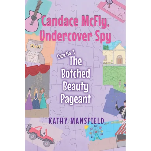 Candace McFly: Undercover Spy Case #1 The Botched Beauty Pageant