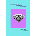 What you may not know about diamonds