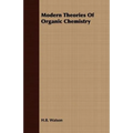 Modern Theories Of Organic Chemistry