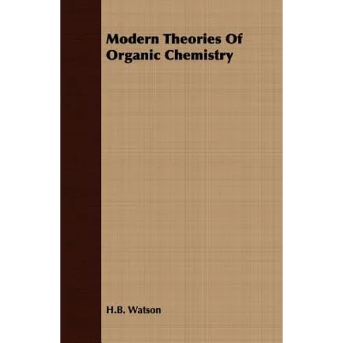 Modern Theories Of Organic Chemistry
