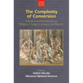 The Complexity of Conversion: Intersectional Perspectives on Religious Change in Antiquity and Beyond